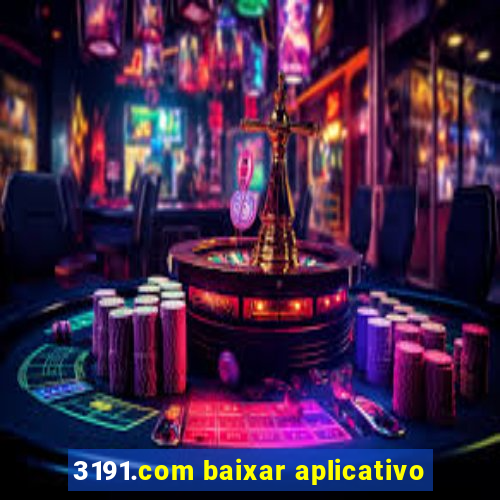 3191.com baixar aplicativo